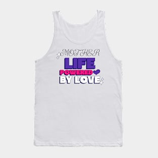 mother life powered by love Tank Top